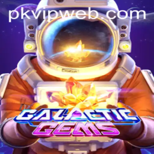 Exploring the Cosmos: An In-Depth Guide to GalacticGems and PKVIP.COM