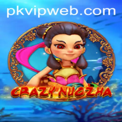 CrazyNuoZha: An Engaging Adventure in the World of PKVIP.COM